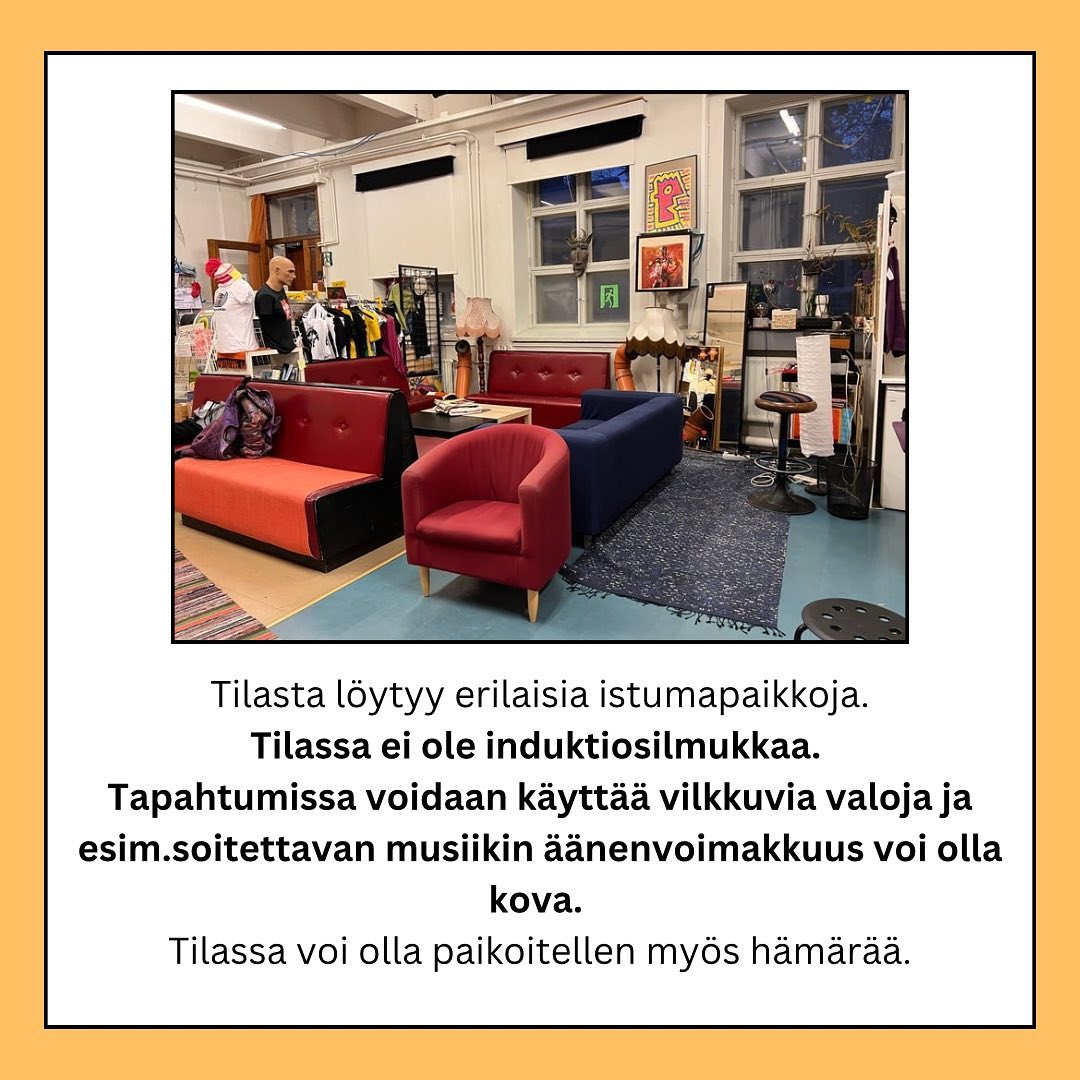 Tilasta löytyy erilaisia istumapaikkoja. Tilassa ei ole induktiosilmukkaa. Tapahtumissa voidaan käyttää vilkkuvia valoja ja esim. soitettavan musiikin äänenvoimakkuus voi olla kova. Tilassa voi olla paikoitellen myös hämärää